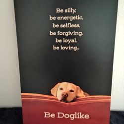 "Be Doglike" Wood Board Art