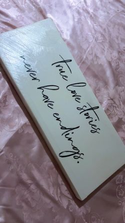 True Love Stories Never Have Endings Wood Sign