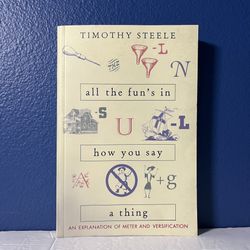 All the Fun’s in How You Say a Thing by Timothy Steele. Poetry & Literary Guide