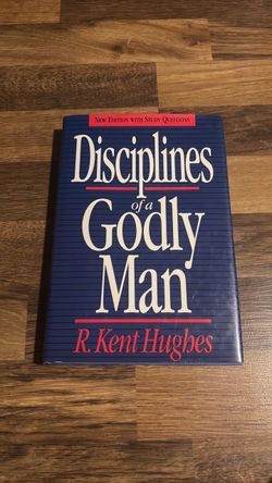 Disciplines of a Godly Man by R. Kent Hughes