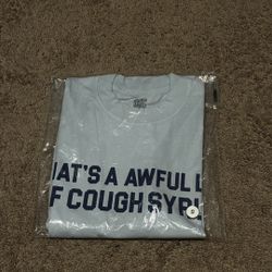 Awful lot of cough syrup t shirt.