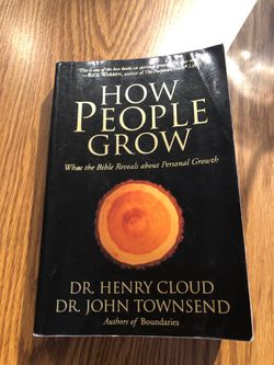 How People Grow What the Bible Reveals about Personal Growth Dr Henry Cloud Dr John Townsend