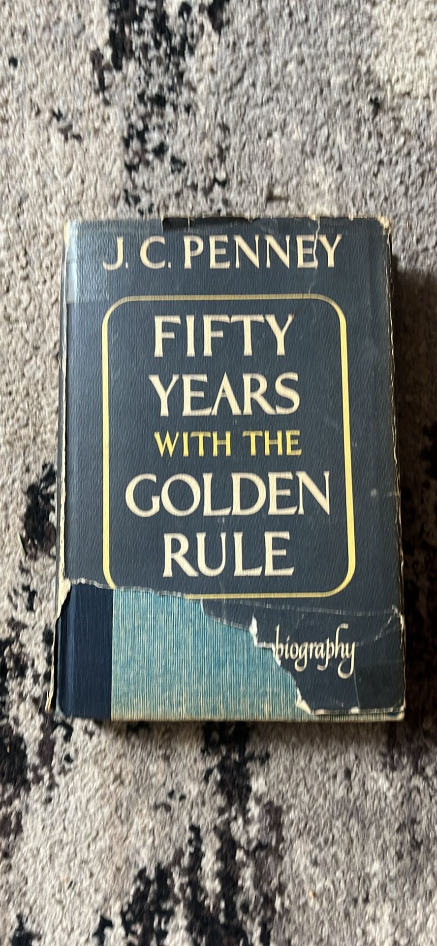 Autographed Copy "Fifty Years Of The Golden Rule" By JC Penny