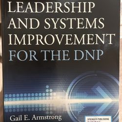 Leadership And Systems Improvement For The DNP
