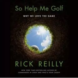 So Help Me Golf - Why We Love the Game by Rick Reilly - New 6-CD Audiobook