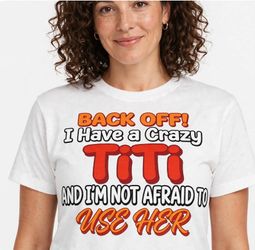 Back Off Crazy Titi Graphic T-Shirt