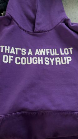 That’s a Awful Lot Of Cough Syrup Hoodie