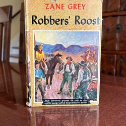 Robbers Roost Zane Gray Hardcover Book Complete With Dust Jacket Copyright 1932 Western Hardcover