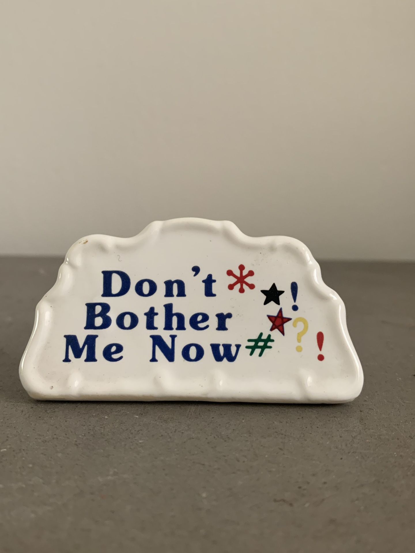 Funny Gag Gift Don’t Bother Me Know Desk Top Paperweight Comical Silly Sayings Words Kitsch Pop 80s 90s Art Deco