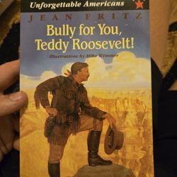 Bully for You, Teddy Roosevelt! by Jean Fritz – Brand New