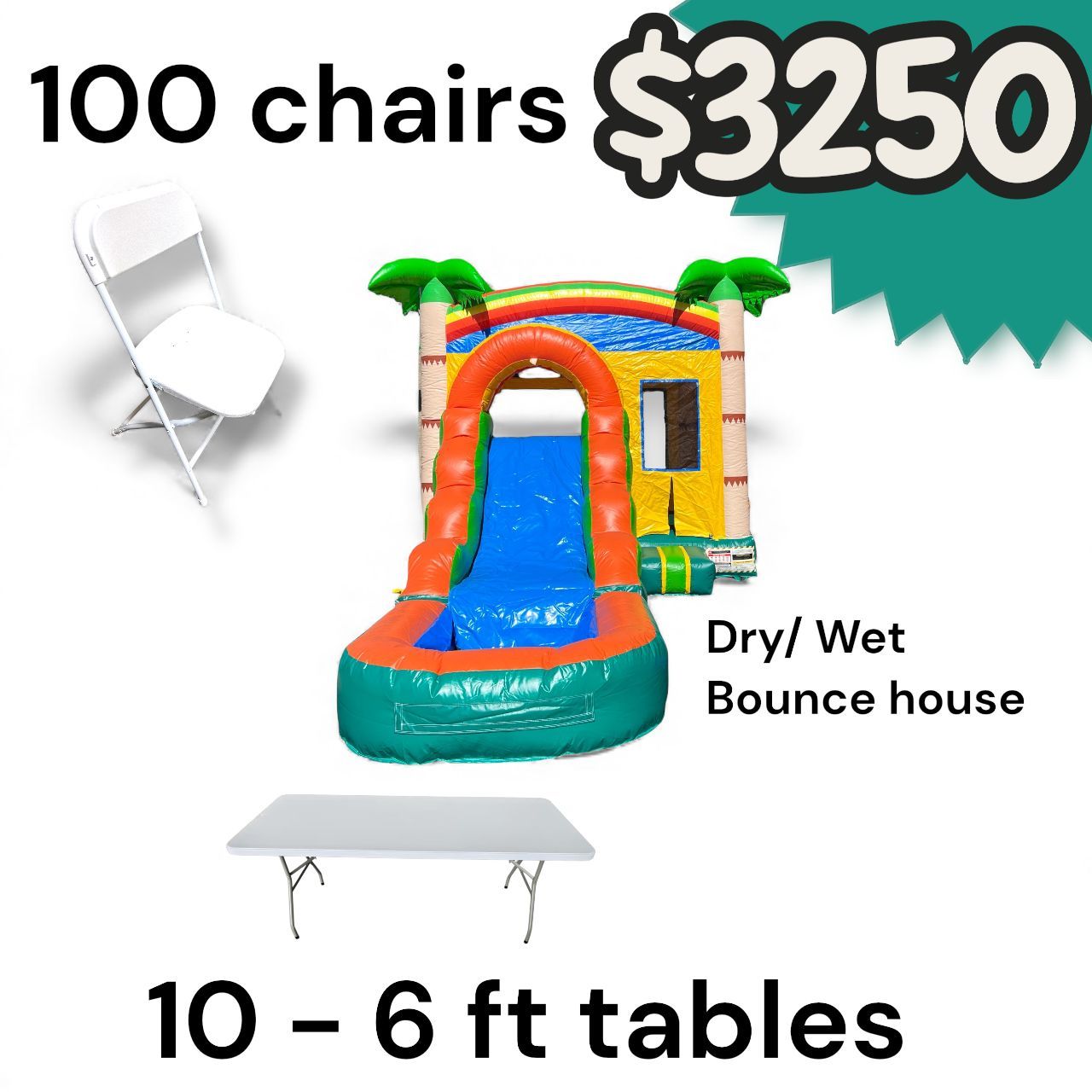 Starter Pack Package Bundle Includes Bounce House Wet/Dry, 100 plastic chairs & 10 of the 6 ft tables brand new $3250