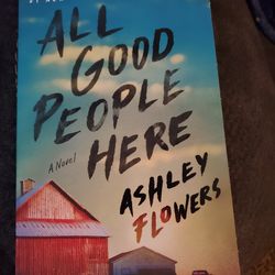All Good People Here by Ashley Flowers