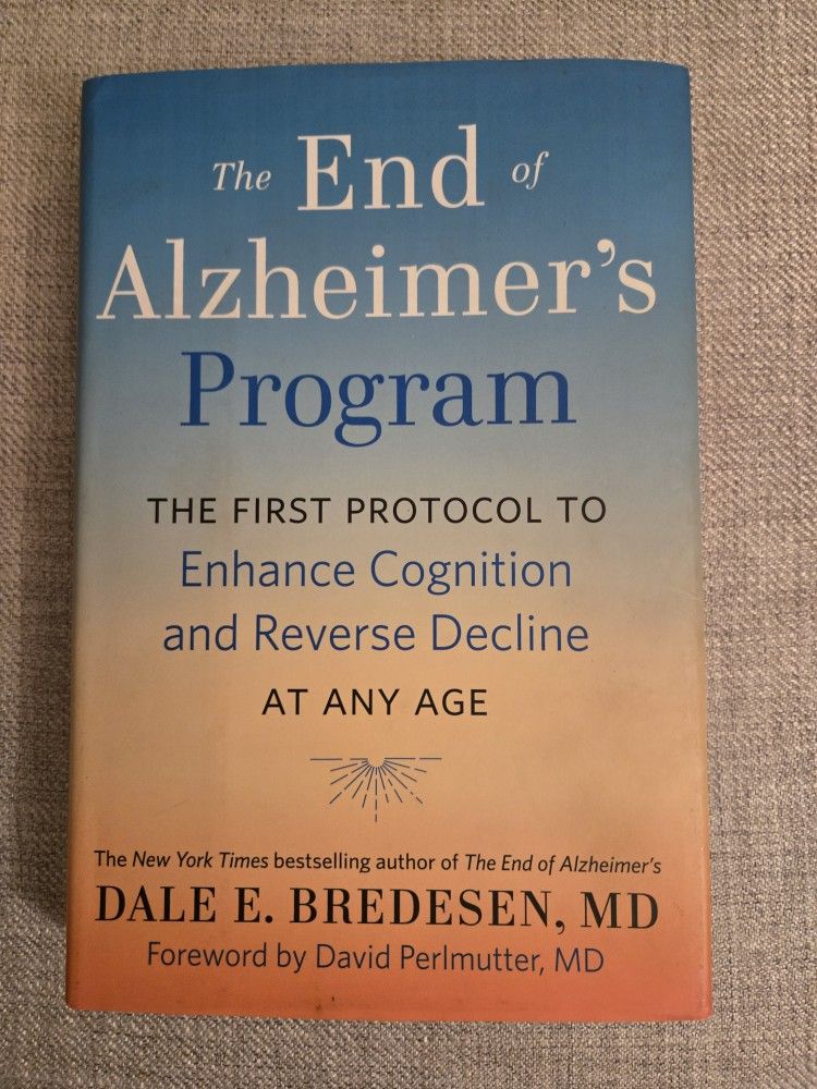 The End of Alzeheimers Program by Dale E. Breeder, M D