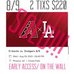 Arizona Diamondbacks Vs LA Dodgers  8/9 E Tixs For $220  Early Access/on The Wall 