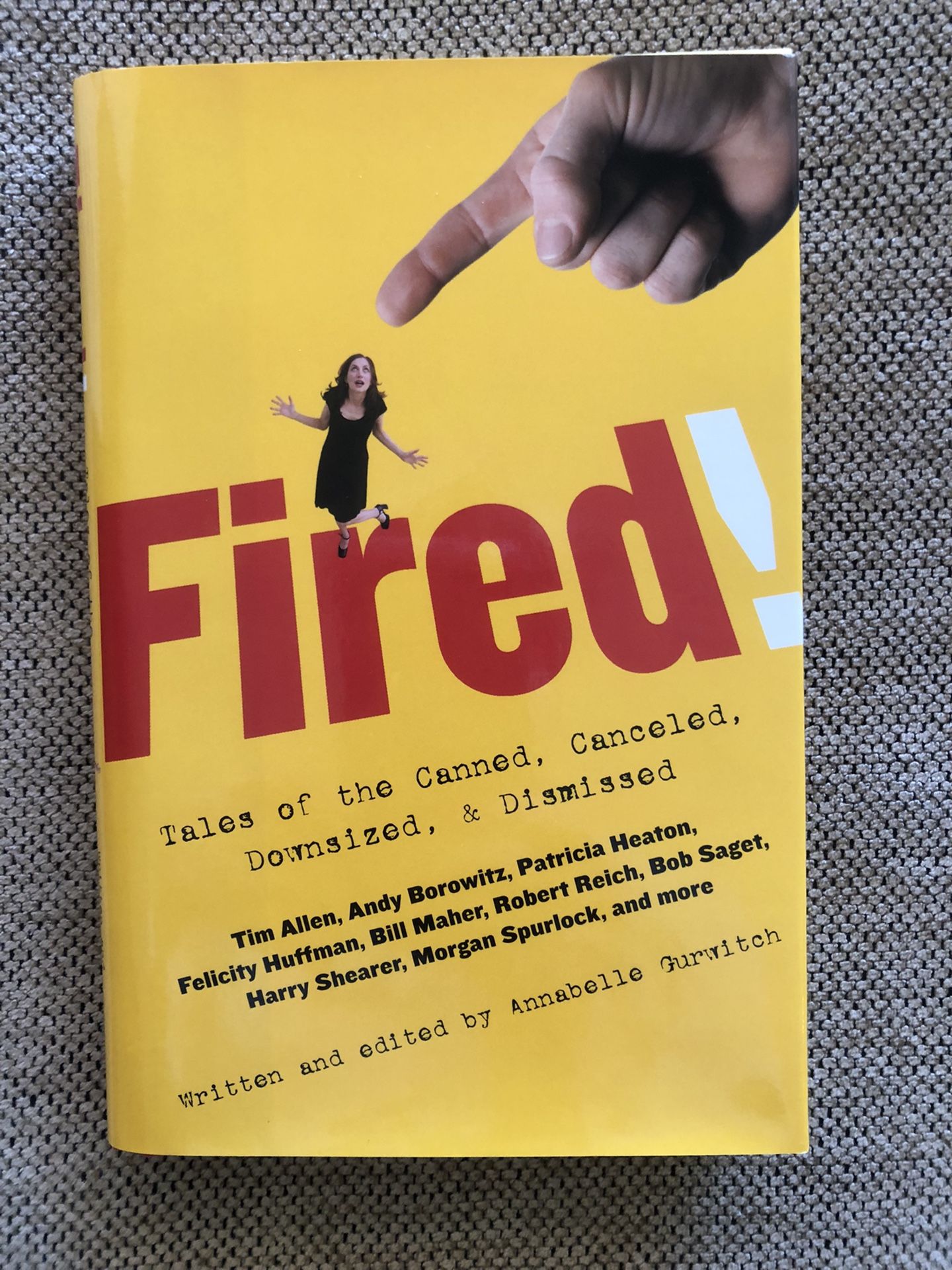 Fired: Tales of the Canned, Canceled, Downsized, & Dismissed