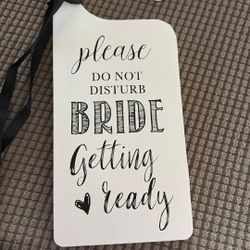 Bride Getting Ready Sign 