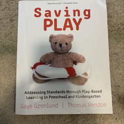 Saving Play: Addressing Standards Through Play-Based Learning In Preschool And Kindergarten