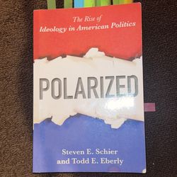 Polarized: The Rise Of Ideology In American Politics 