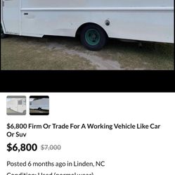 I Am Wanting To Sell Or Opened  To Trading For A Work Vehicle 