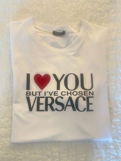 Versace “I love you but I’ve chosen Versace” T-Shirt