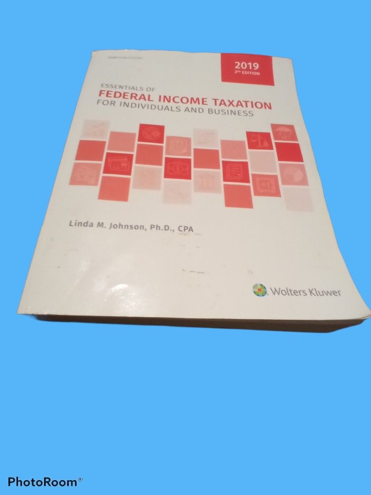 Essentials Of Federal Income Taxation For Individuals And Business 2019 Second Edition