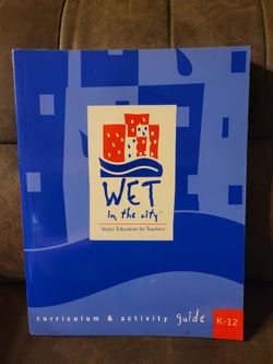 Wet in the City: Water Education for Students Curriculum and Activity Guide K-12
