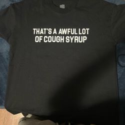 brand new shirt awful of cough syrup shirt size Medium but fits Large 