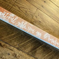 "Beautiful girls, you can do amazing things" Sincere Surroundings 16" Sign