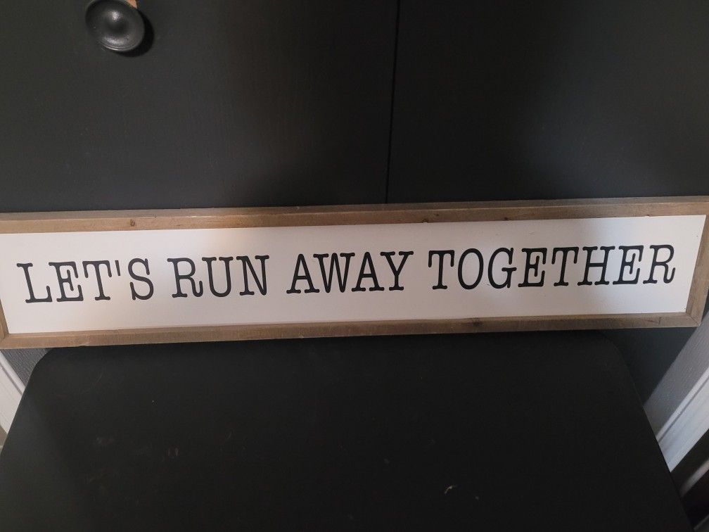 Let's Run Away Together Sign