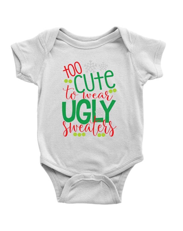 First Christmas Onesie for Baby Boys and Girls, Newborn Christmas Outfit, Too Cute to Wear Ugly Sweaters