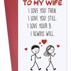 Day Card For Her, I Love You Then, I Love You Still, I Love Your Bxxx, I Always Will