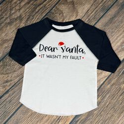 Custom Dear Santa It Wasn’t My Fault 