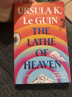 The Lathe Of Heaven. Ursula Le Guin