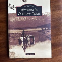 WYOMING’S OUTLAW TRAIL by Mac Blewer. Images of America. PB. Very good