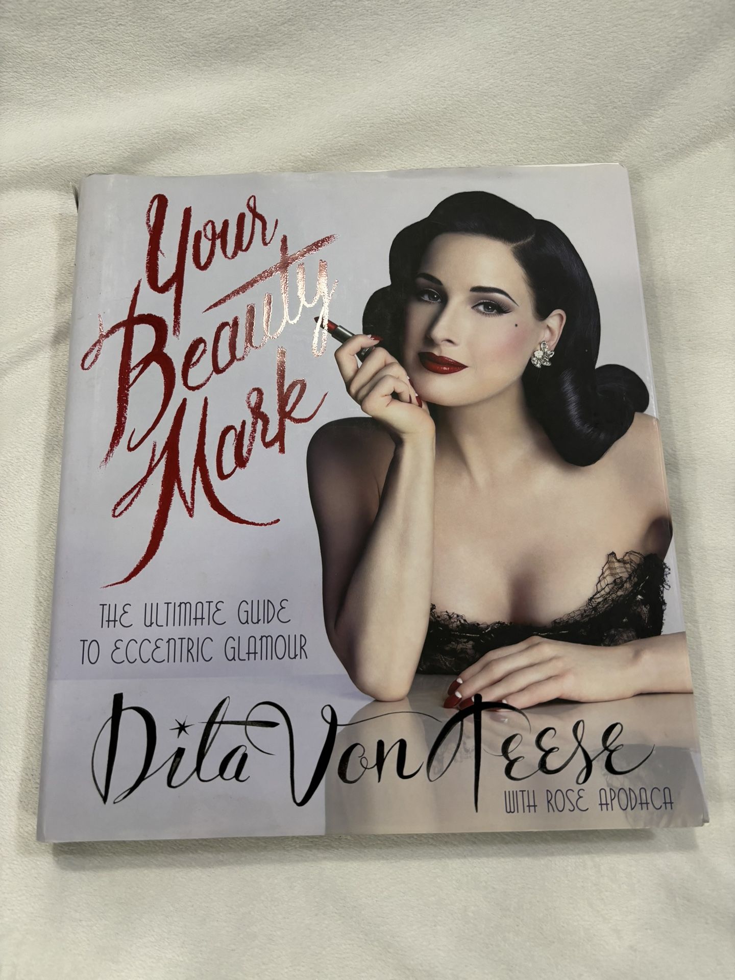 Your Beauty Mark The Ultimate Guide To Eccentric Glamour. Dita Von Teese