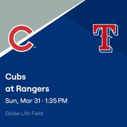 3/31 Texas Rangers Vs Chicago Cubs - 2 Tixets + Food/Drink