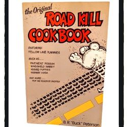 The Original 🐿️ Road Kill Cookbook 🐇 53 Pages of Yellow Line Yummies
