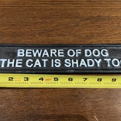 Brand New, Cast, Iron Plaque, Beware Of Dog The Cat Is Shady To