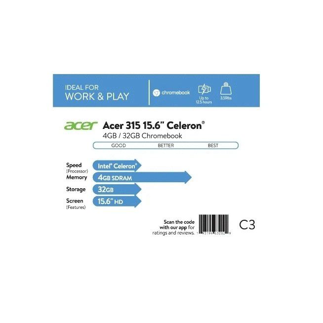 Acer 315 15.6" Celeron 4GB/32GB
Chromebook, 15.6" HD Display