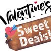 VALENTINE'S SWEET DEALS