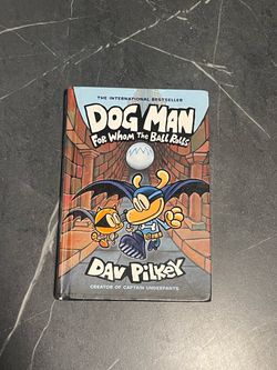Dog Man: For Whom the Ball Rolls by Dav Pilkey
