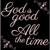 God is Good!