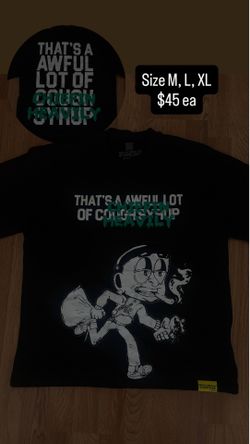 That’s A Awful Lot Of Cough Syrup Tee