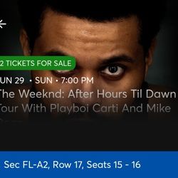THE WEEKND Concert with Playboi Carti & Mike Dean
 @ Sofi Stadium FLOOR seats!! 
Sunday, 6-29 @7pm 2 TIX Sec A2 Row 17 Seats 15 & 16

