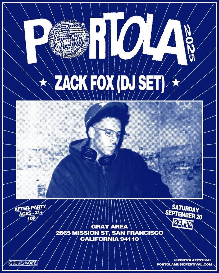 Zack Fox 9/20 Portola Afters at Gray Area