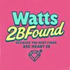 Watts2BFound