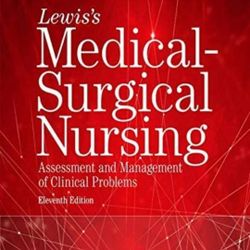 ** PDF ONLY ***Lewis's Medical-Surgical Nursing: Assessment and Management of Clinical Problems,
11th Edition
ISBN-13: 551496, ISBN-10: 03235