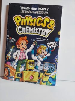 Weird and Wacky Research Institute: Physics & Chemistry