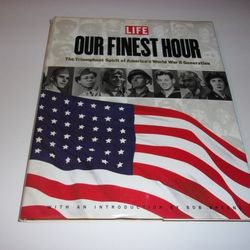 Our Finest Hour: The Triumphant Spirit of America’s WWII Generation – Hardcover