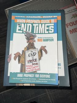 Non-Prophet's Guide to the End Times : Bible Prophecy for Everyone by Todd...